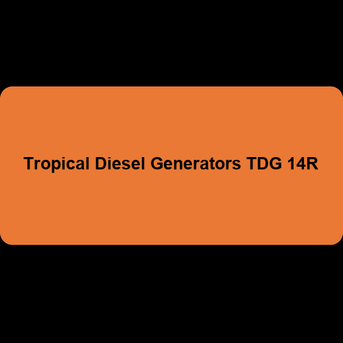 Tropical Diesel Generators TDG 14R